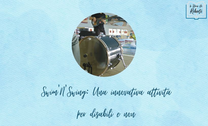 Swim’N’Swing: Una innovativa attività per disabili e non