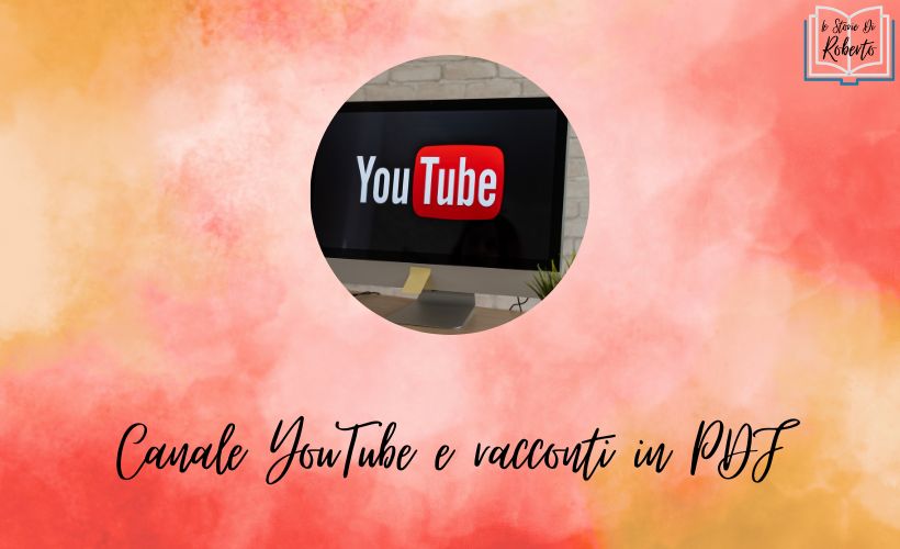 Canale YouTube e racconti in pdf         
